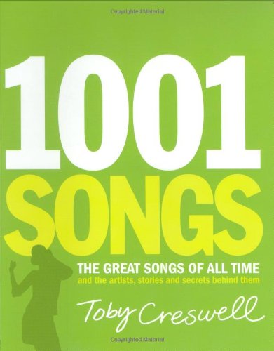 1001 Songs: The Great Songs of All Time and the Artists, Stories and Secrets Behind Them