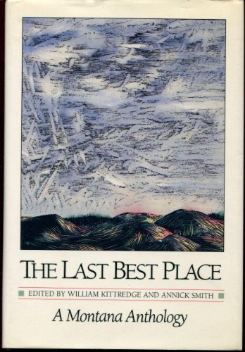 The Last Best Place: A Montana Anthology