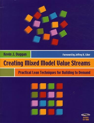 Creating Mixed Model Value Streams: Practical Lean Techniques for