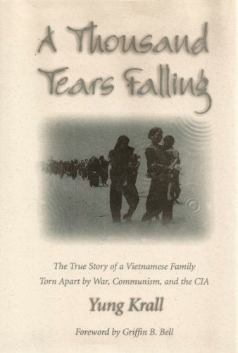 A Thousand Tears Falling: The True Story of a Vietnamese Family Torn