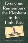 Everyone Remembers the Elephant in the Pink Tutu: How to Promote and