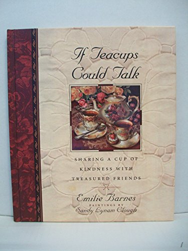 If Teacups Could Talk: Sharing a Cup of Kindness with Treasured