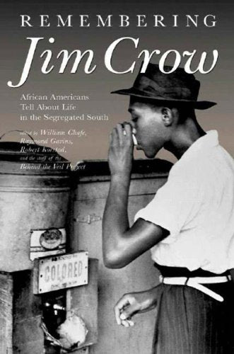 Remembering Jim Crow: African Americans Tell About Life in the Segregated South