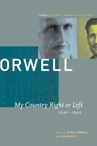 George Orwell: The Collected Essays, Journalism and Letters: v. 2: My Country Right or Left, 1940-1943