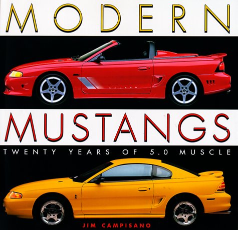 Modern Mustangs: Twenty Years of 5.0 Muscle