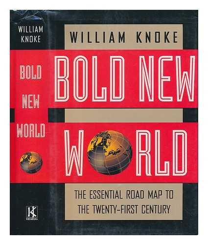 Bold New World: The Essential Road Map to the Twenty-First Century