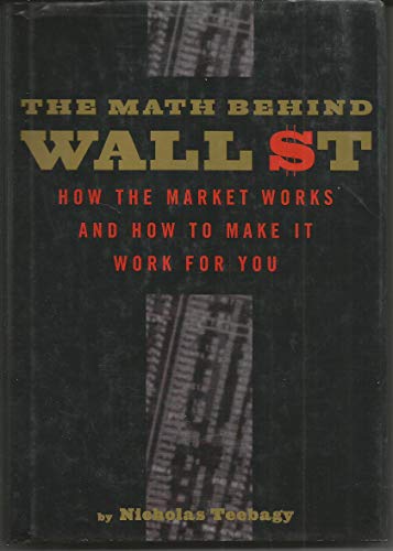 The Math Behind Wall Street: How the Market Works and How to Make it Work for You