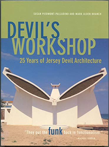 Devil's Workshop: 25 Years of Jersey Devil Architecture