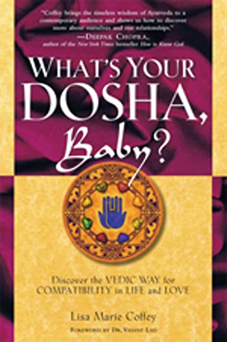 What's Your Dosha, Baby?: Discover the Vedic Way for Compatibility in Life and Love