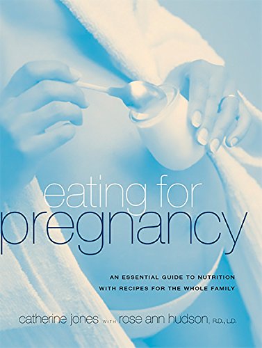 Eating for Pregnancy: An Essential Guide to Nutrition with Recipes for the Whole Family