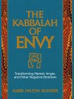 The Kabbalah of Envy: Transforming Hatred, Anger and Other Negative Emotions