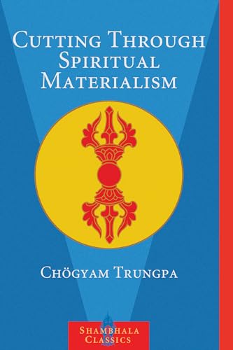 Cutting Through Spiritual Materialism