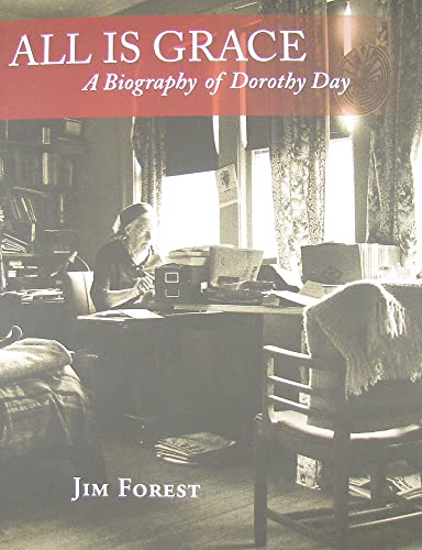 All is Grace: A Biography of Dorothy Day
