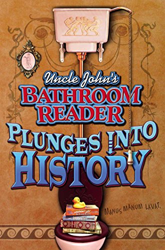 Uncle John's Bathroom Reader Plunges Into History