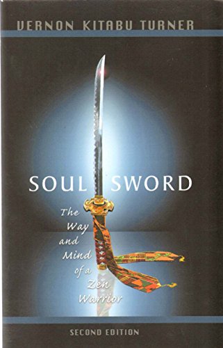 Soul Sword: The Way and Mind of a ZEN Warrior Second Edition