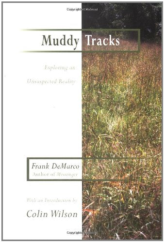 Muddy Tracks: Exploring an Unsuspected Reality