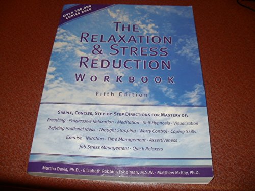 The Relaxation and Stress Reduction Workbook