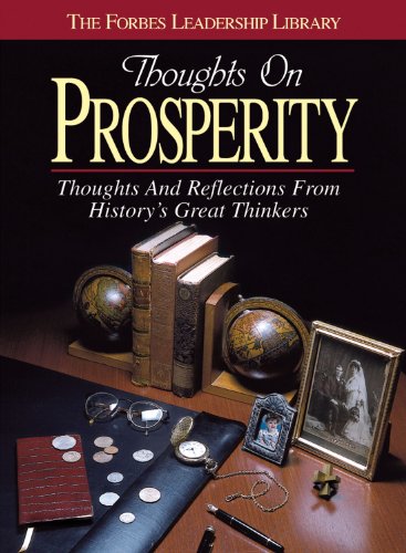 Thoughts on Prosperity: Thoughts and Reflections From History's Great