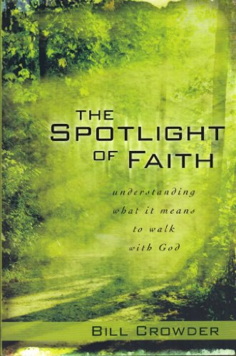The Spotlight of Faith: What It Means to Walk with God