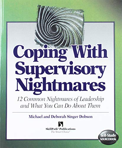 Coping with Supervisory Nightmares: 12 Common Nightmares of Leadership