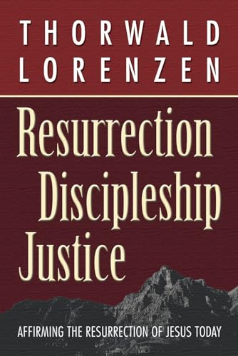 Resurrection, Discipleship, Justice: Affirming the Resurrection of Jesus Christ for Today