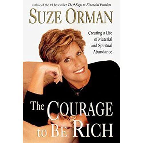 The Courage to be Rich: Creating a Life of Spiritual and Material