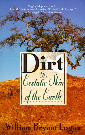 Dirt: The Ecstatic Skin of the Earth