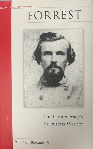 Forrest: The Confederacy's Relentless Warrior
