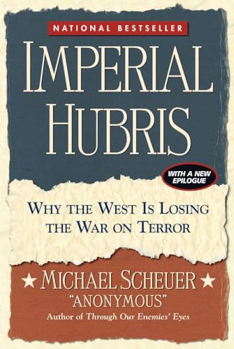 Imperial Hubris: Why the West Is Losing the War on Terror