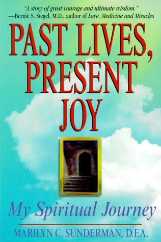 Past Lives, Present Joy: My Spiritual Journey