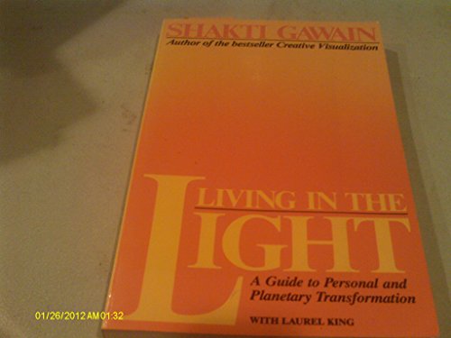 Living in the Light: A Guide to Personal and Planetary Transformation