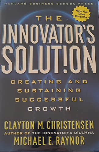 The Innovator's Solution: Creating and Sustaining Successful Growth
