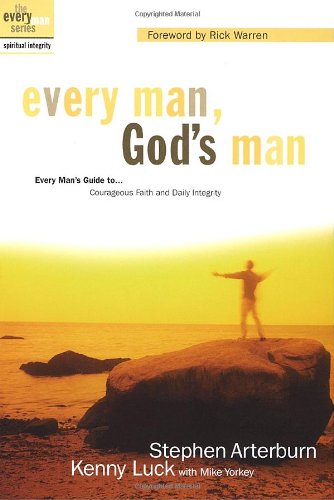 Every Man, God's Man: How to be a Man after God's Own Heart, Relentlessly