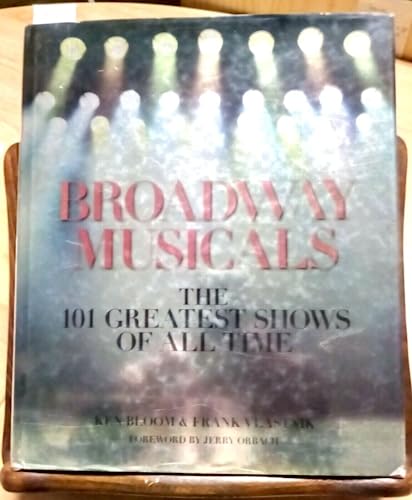 Broadway Musicals: The 101 Greatest Shows of All Time
