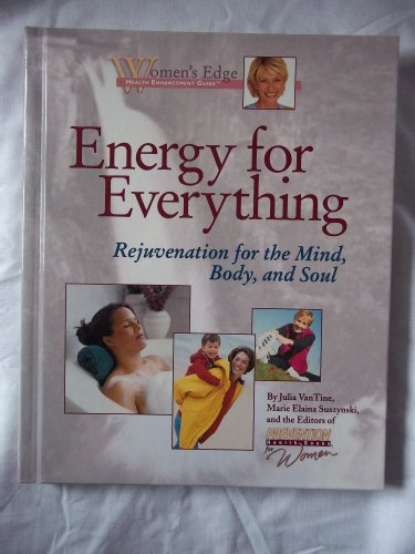 Energy for Everything: Rejuvenation for the Mind, Body, and Soul