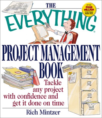 The Everything Project Management Book: Tackle Any Project with Confidence