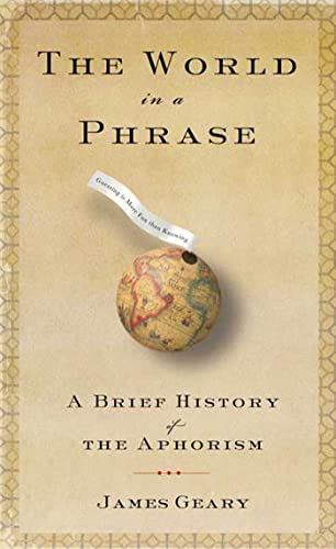 The World in a Phrase: A Brief History of the Aphorism