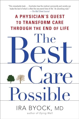 The Best Care Possible: A Physician's Quest to Transform Care Through the End of Life