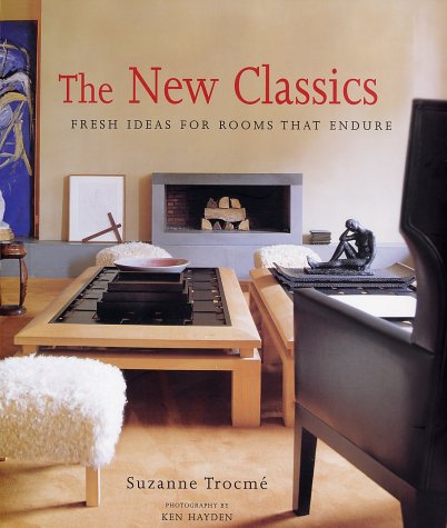 The New Classics: Fresh Ideas for Rooms That Endure