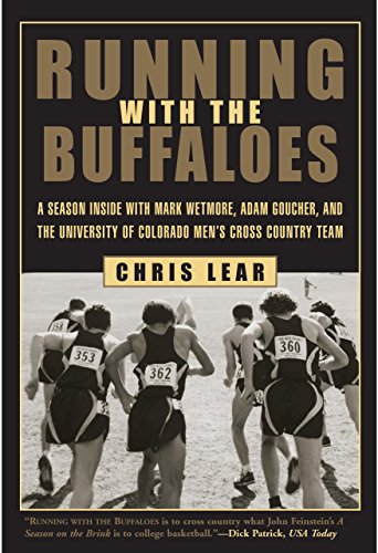 Running with the Buffaloes: A Season Inside with Mark Wetmore, Adam Goucher and the University of Colorado Men's Cross-country Team