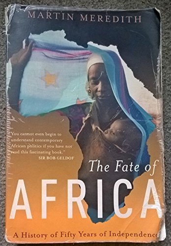 The Fate of Africa: A History of Fifty Years of Independence