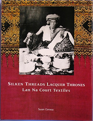 Silken Threads Lacquer Thrones: LAN Na Court Textiles