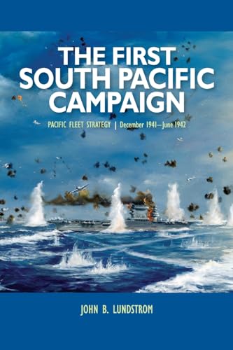 The First South Pacific Campaign: Pacific Fleet Strategy December 1941 - June 1942