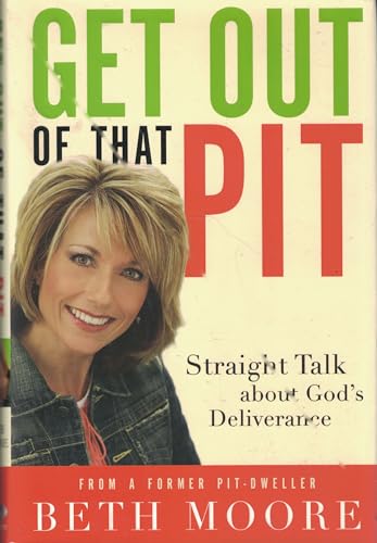 Get Out of That Pit!: Straight Talk about God's Deliverance
