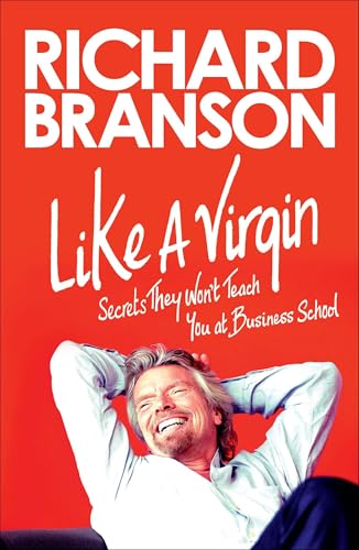 Like a Virgin: Secrets They Won't Teach You at Business School