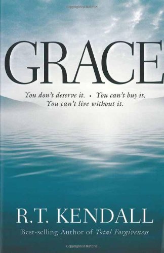 Grace: You Don't Deserve it; You Can't Buy it; You Can't Live without