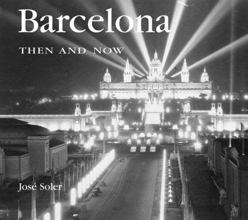 Barcelona Then and Now