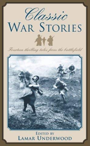Classic War Stories: Twenty Five Thrilling War Stories