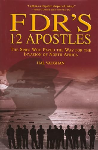 FDR's 12 Apostles: The Spies Who Paved The Way For The Invasion Of