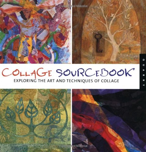 Collage Sourcebook: Exploring the Art and Techniques of Collage